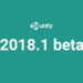 Unity 2018.1 beta released