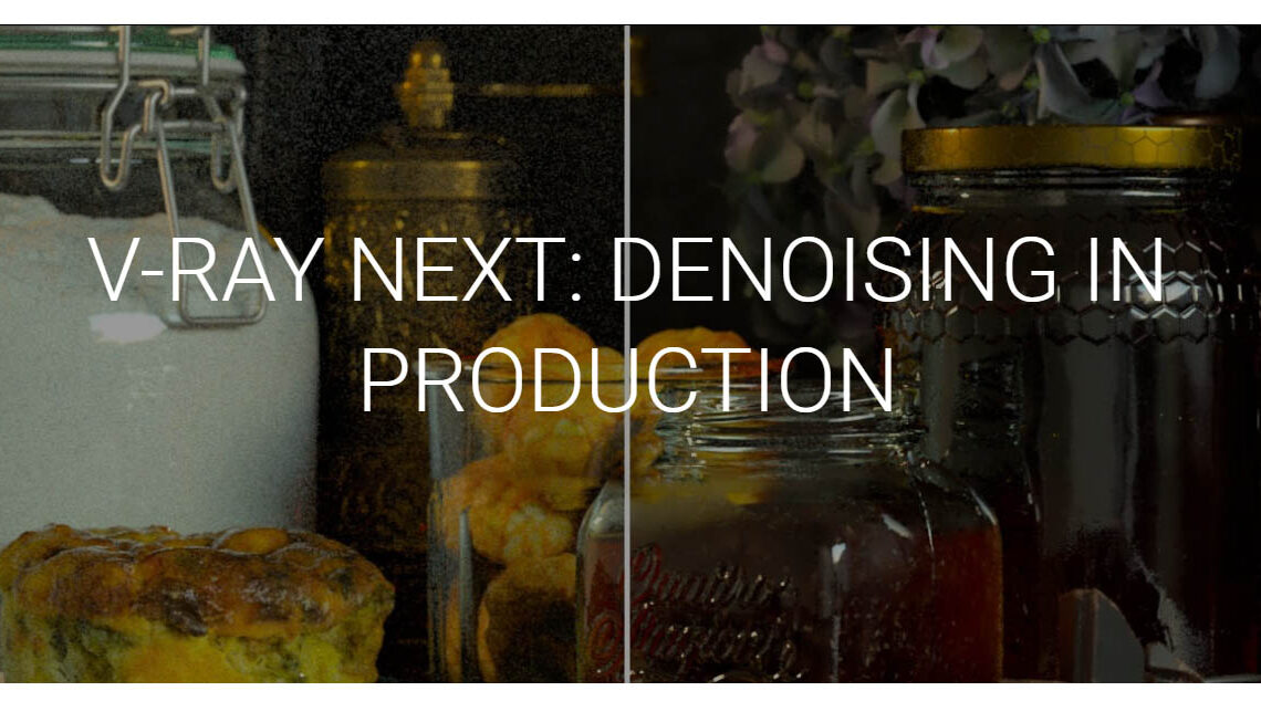 V-Ray Next: Denoising in Production