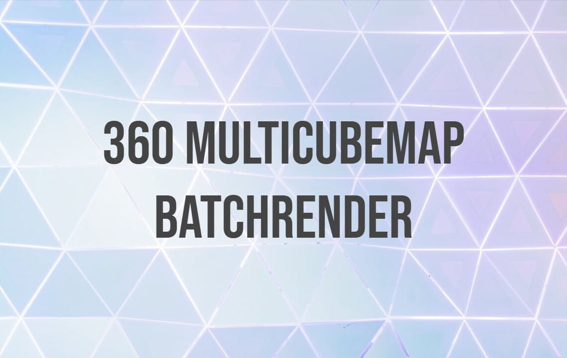 360 MultiCubeMap BatchRender for 3DS Max