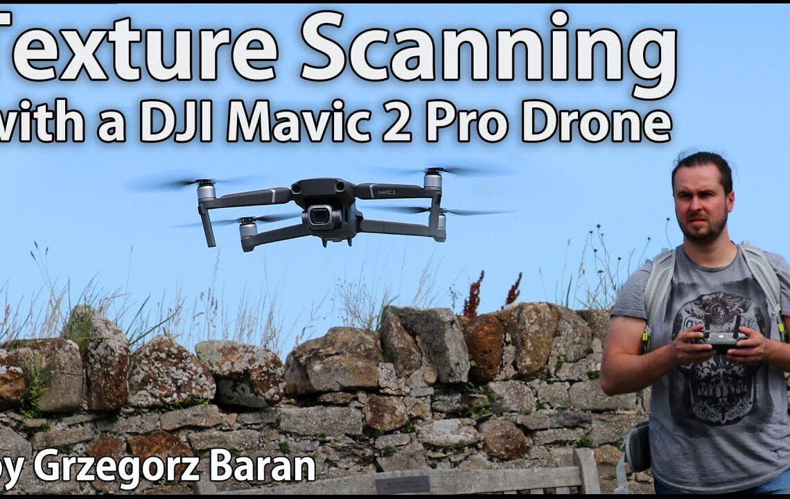 Texture Scanning with a DJI Mavic 2 Pro Drone