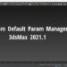 Setting custom default parameters in Max 2021.1
