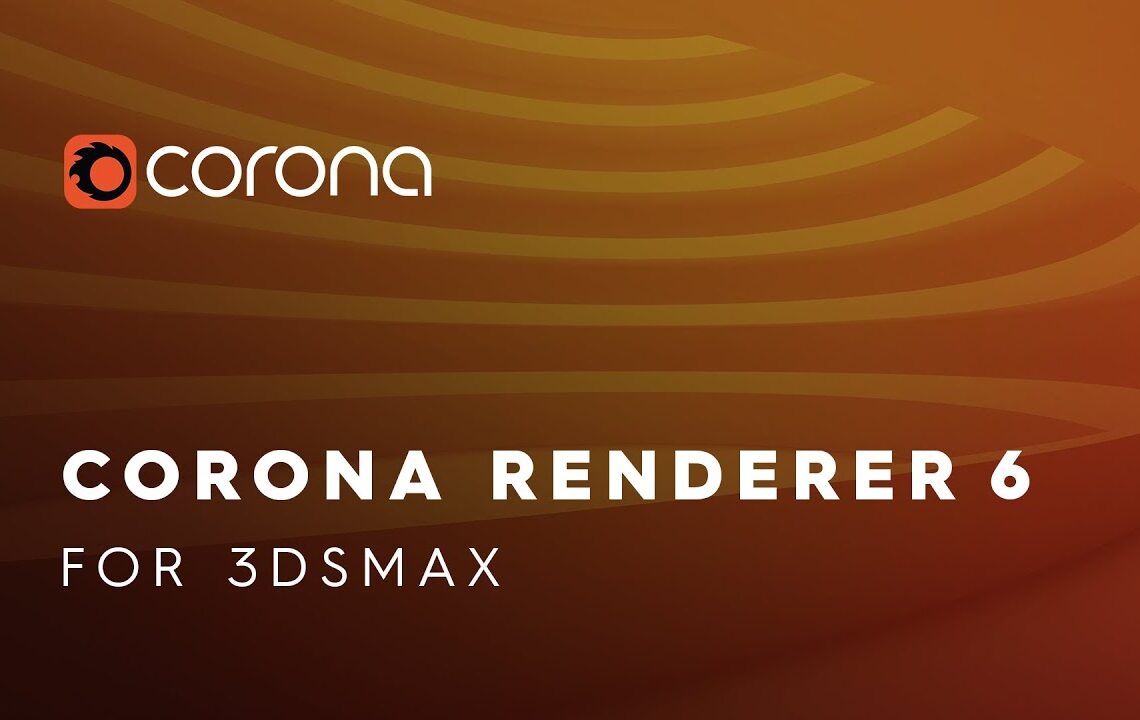Corona Renderer  6 for 3ds Max release