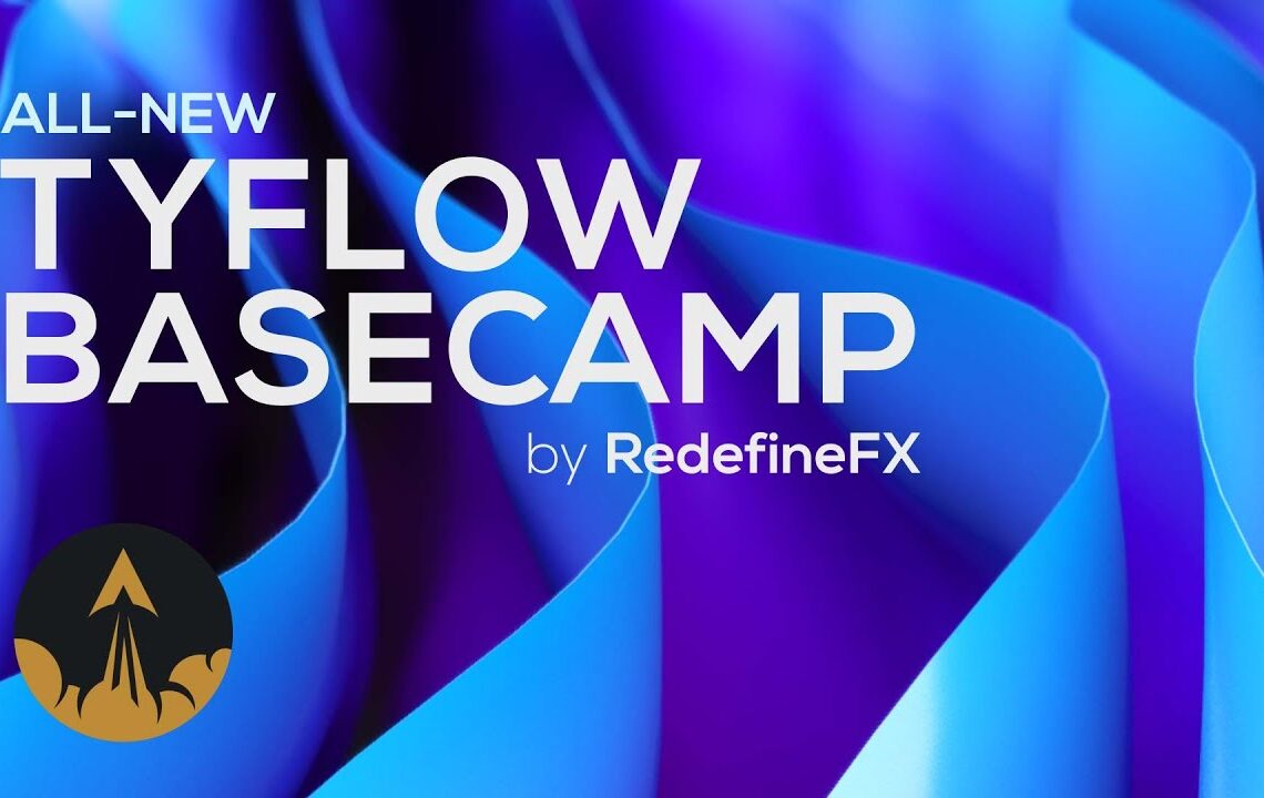TyFlow Basecamp: new course by RedefineFX