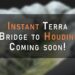 Instant Terra Houdini Bridge coming soon