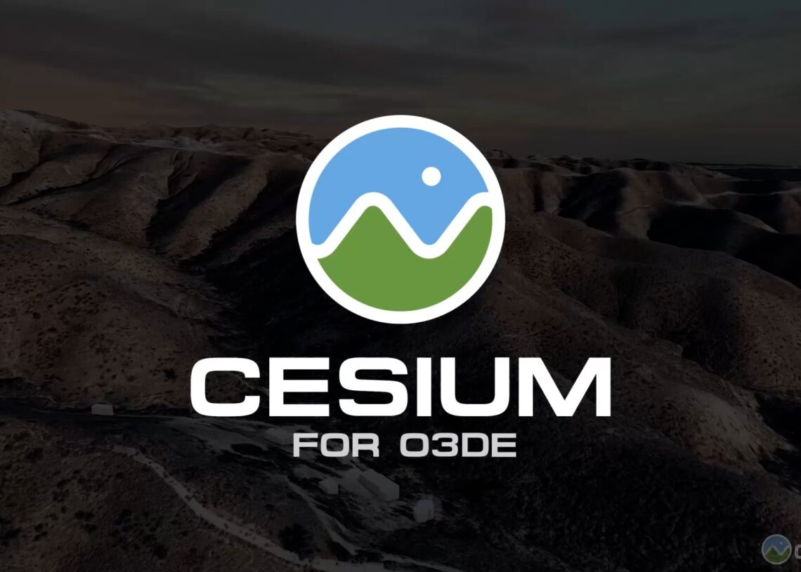 Cesium for O3DE released