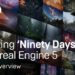 Creating ‘Ninety Days’ in Unreal Engine 5