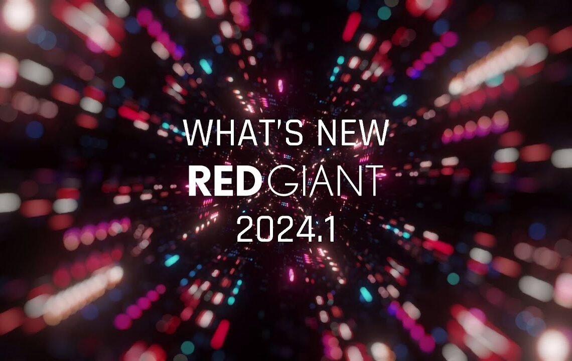 Red Giant 2024.1 released