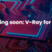 V-Ray for ARM processors coming soon