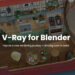 V-Ray 7 coming soon to Blender